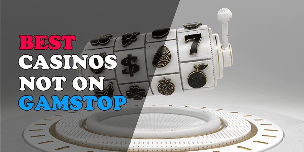 Discovering Casino Sites Not on Gamstop A Guide for Players -1870190997
